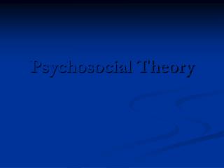 Psychosocial Theory