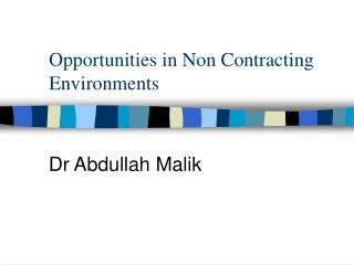 Opportunities in Non Contracting Environments