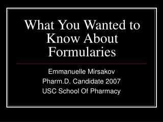 What You Wanted to Know About Formularies