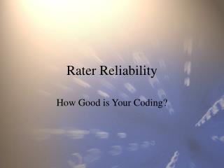 Rater Reliability