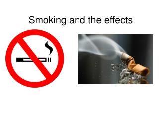 Smoking and the effects