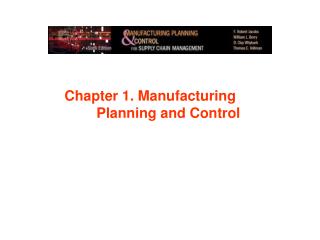 Chapter 1. Manufacturing 	Planning	and Control