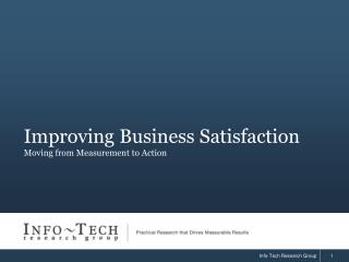 Improving Business Satisfaction Moving from Measurement to Action