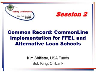 Common Record: CommonLine Implementation for FFEL and Alternative Loan Schools