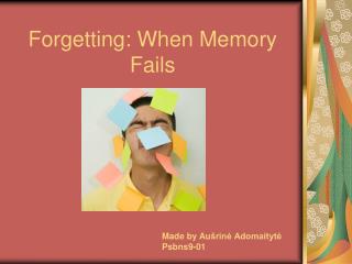 Forgetting: When Memory Fails