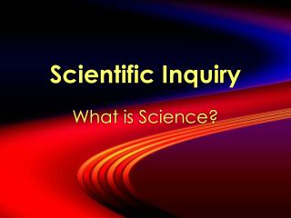 Scientific Inquiry