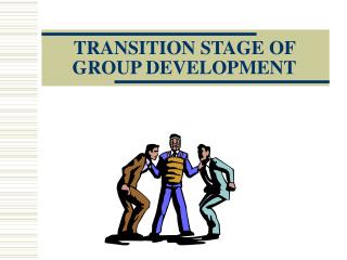 TRANSITION STAGE OF GROUP DEVELOPMENT