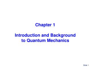 Chapter 1 Introduction and Background to Quantum Mechanics