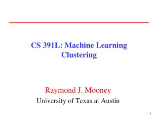CS 391L: Machine Learning Clustering