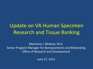 Update on VA Human Specimen Research and Tissue Banking