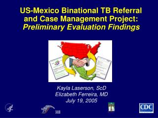 US-Mexico Binational TB Referral and Case Management Project: Preliminary Evaluation Findings