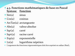 4.3. Fonctions mathématiques de base en Pascal Syntaxe Fonction Sin(a) 	sinus