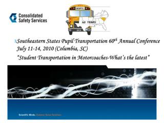 Southeastern States Pupil Transportation 60 th Annual Conference July 11-14, 2010 (Columbia, SC)