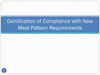 Certification of Compliance with New Meal Pattern Requirements