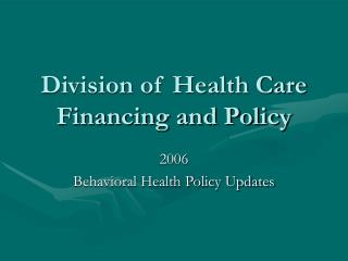 Division of Health Care Financing and Policy