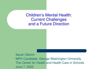 Children’s Mental Health: Current Challenges and a Future Direction