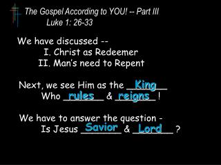 The Gospel According to YOU! -- Part III 	Luke 1: 26-33
