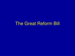 The Great Reform Bill
