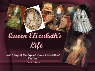 Queen Elizabeth’s Life