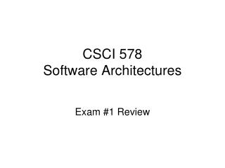 CSCI 578 Software Architectures