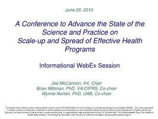 Joe McCannon, IHI, Chair Brian Mittman, PhD, VA/CIPRS, Co-chair Wynne Norton, PhD, UAB, Co-chair