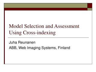 Model Selection and Assessment Using Cross-indexing