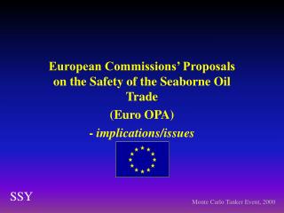 European Commissions’ Proposals on the Safety of the Seaborne Oil Trade (Euro OPA)
