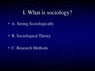 I. What is sociology?