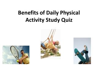 Benefits of Daily Physical Activity Study Quiz