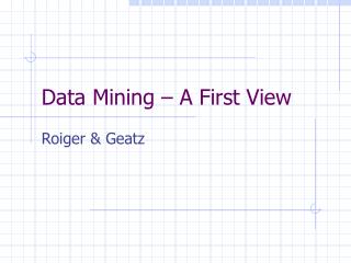 Data Mining – A First View