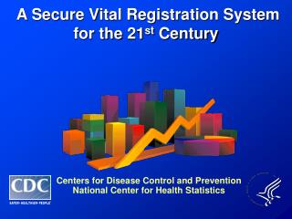 A Secure Vital Registration System for the 21 st Century