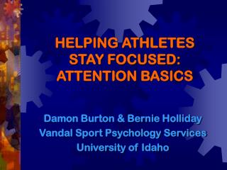 HELPING ATHLETES STAY FOCUSED: ATTENTION BASICS