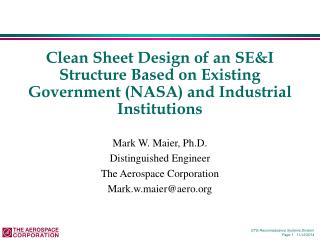 Mark W. Maier, Ph.D. Distinguished Engineer The Aerospace Corporation Mark.w.maier@aero