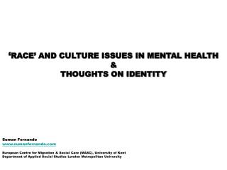 ‘ RACE’ AND CULTURE ISSUES IN MENTAL HEALTH &amp; THOUGHTS ON IDENTITY