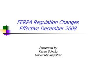 FERPA Regulation Changes Effective December 2008