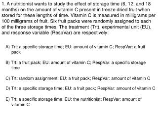 Trt: a specific storage time; EU: amount of vitamin C; RespVar: a fruit pack