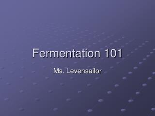 Fermentation 101