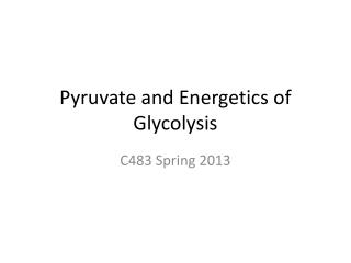 Pyruvate and Energetics of Glycolysis