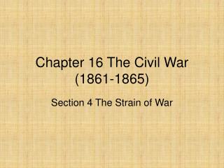 Chapter 16 The Civil War (1861-1865)