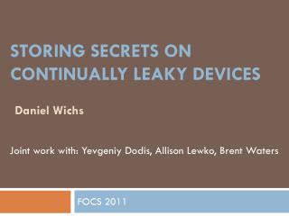 Storing Secrets on continually leaky devices