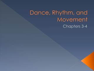 Dance, Rhythm, and Movement