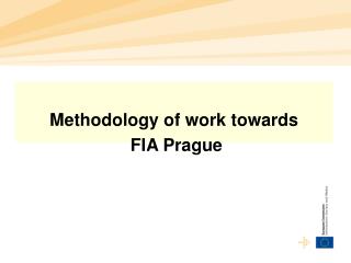 Methodology of work towards FIA Prague