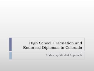 High School Graduation and Endorsed Diplomas in Colorado