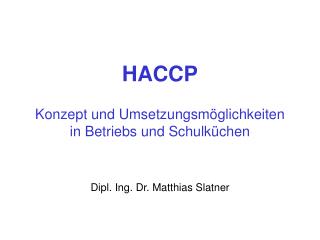 HACCP Konzept und Umsetzungsmöglichkeiten in Betriebs und Schulküchen