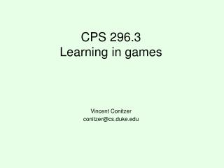 CPS 296.3 Learning in games