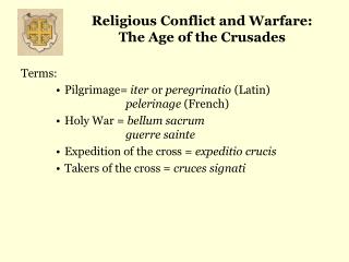 Religious Conflict and Warfare: The Age of the Crusades