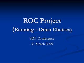 ROC Project ( Running – Other Choices)