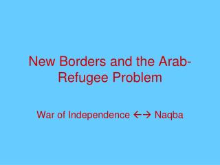New Borders and the Arab-Refugee Problem