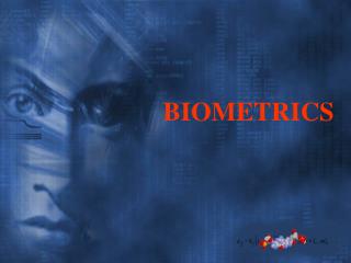 BIOMETRICS