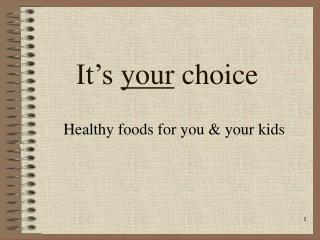 It’s your choice